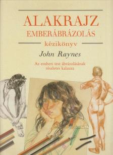 John Raynes - Alakrajz, emberábrázolás kézikönyv [antikvár]