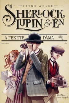 Irene Adler - Sherlock, Lupin és én - A fekete dáma [eKönyv: epub, mobi]