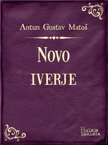 Mato¹ Antun Gustav - Novo iverje [eKönyv: epub, mobi]
