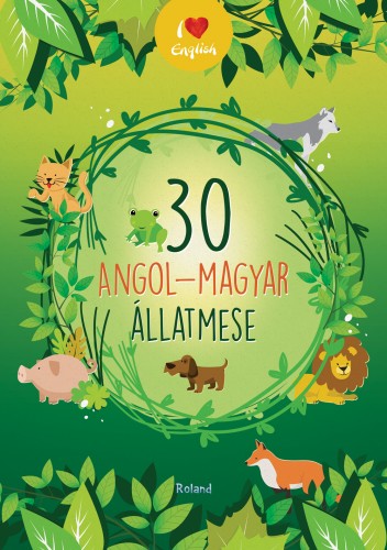 30 angol-magyar állatmese [eKönyv: pdf]