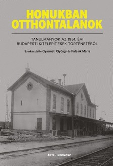 Gyarmati György, Palasik Mária (szerk.) - Honukban otthontalanok [eKönyv: pdf]