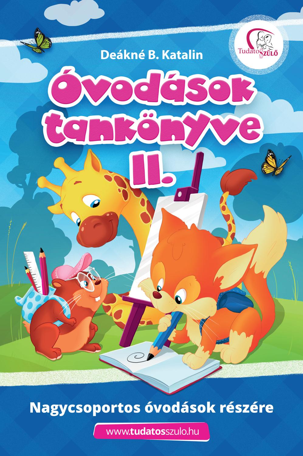 DEÁKNÉ B.KATALIN - Óvodások tankönyve II. - Nagycsoportos óvodások részére