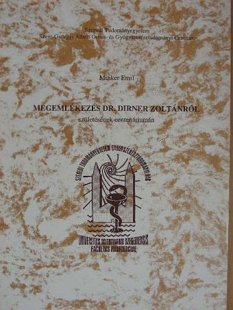 Minker Emil - Megemlékezés Dr. Dirner Zoltánról születésének centenáriumán [antikvár]