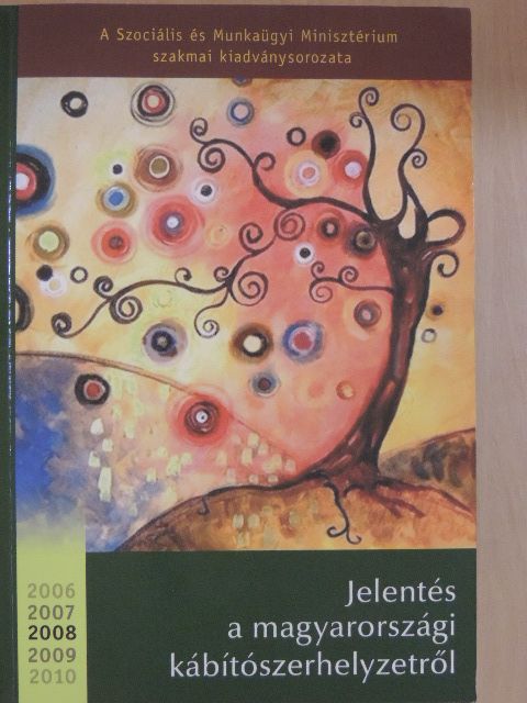 Dr. Varga Orsolya - Jelentés a magyarországi kábítószerhelyzetről 2008 [antikvár]