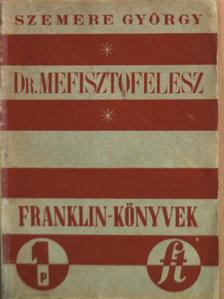 Szemere György - Doktor Mefisztofelesz [antikvár]
