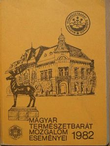 A Magyar Természetbarát Mozgalom eseményei 1982 [antikvár]