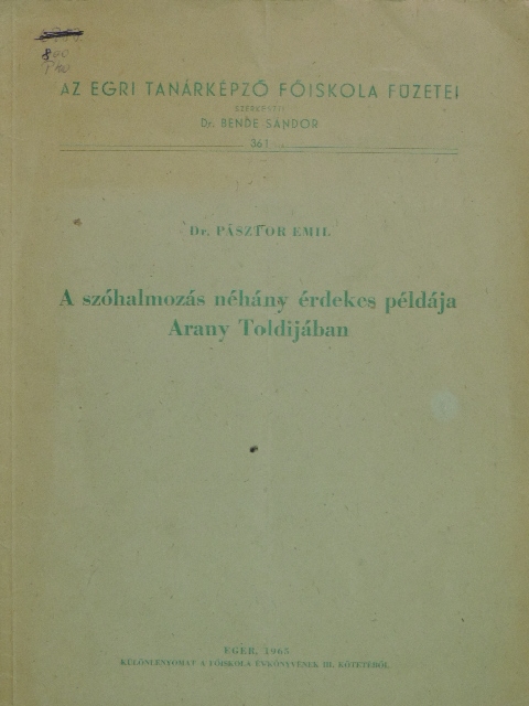 Dr. Pásztor Emil - A szóhalmozás néhány érdekes példája Arany Toldijában [antikvár]