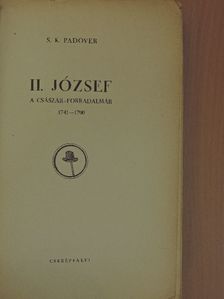 S. K. Padover - II. József a császár-forradalmár [antikvár]