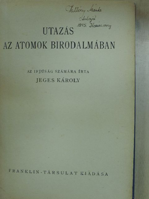 Jeges Károly - Utazás az atomok birodalmában [antikvár]