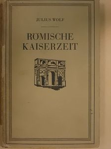 Dr. Julius Wolf - Römische Geschichte II. [antikvár]