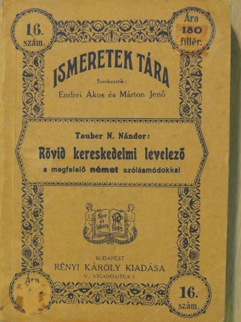 Tauber N. Nándor - Rövid kereskedelmi levelező a megfelelő német szólásmódokkal [antikvár]