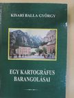 Kisari Balla György - Egy kartográfus barangolásai (dedikált példány) [antikvár]