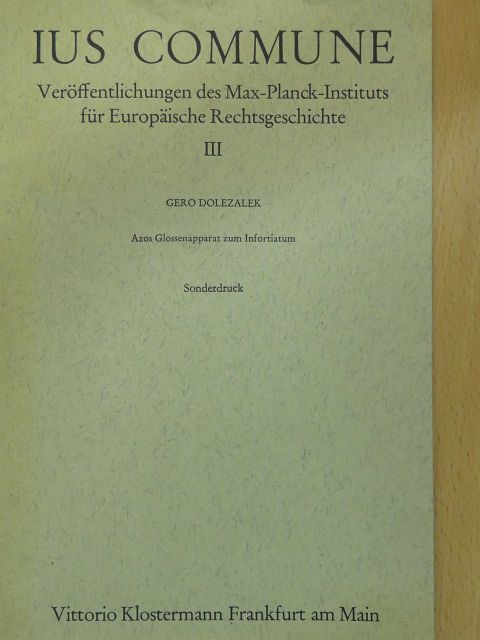 Gero Dolezalek - Veröffentlichungen des Max-Plnack-Instituts für Europäische Rechtgeschichte Frankfurt am Main III. (dedikált példány) [antikvár]
