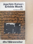 Joachim Kaiser - Erlebte Musik 1 [antikvár]