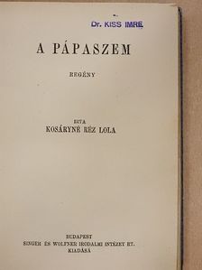 Kosáryné Réz Lola - A pápaszem/A vén diák [antikvár]