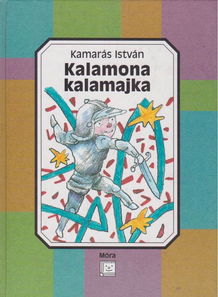 Kamarás István - Kalamona kalamajka [antikvár]