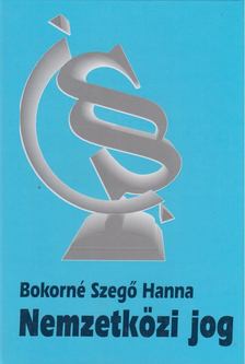 Bokorné Szegő Hanna - Nemzetközi jog [antikvár]