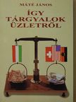 Máté János - Így tárgyalok üzletről [antikvár]