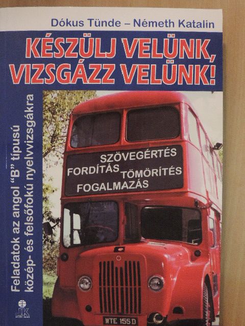 Dókus Tünde - Készülj velünk, vizsgázz velünk! [antikvár]