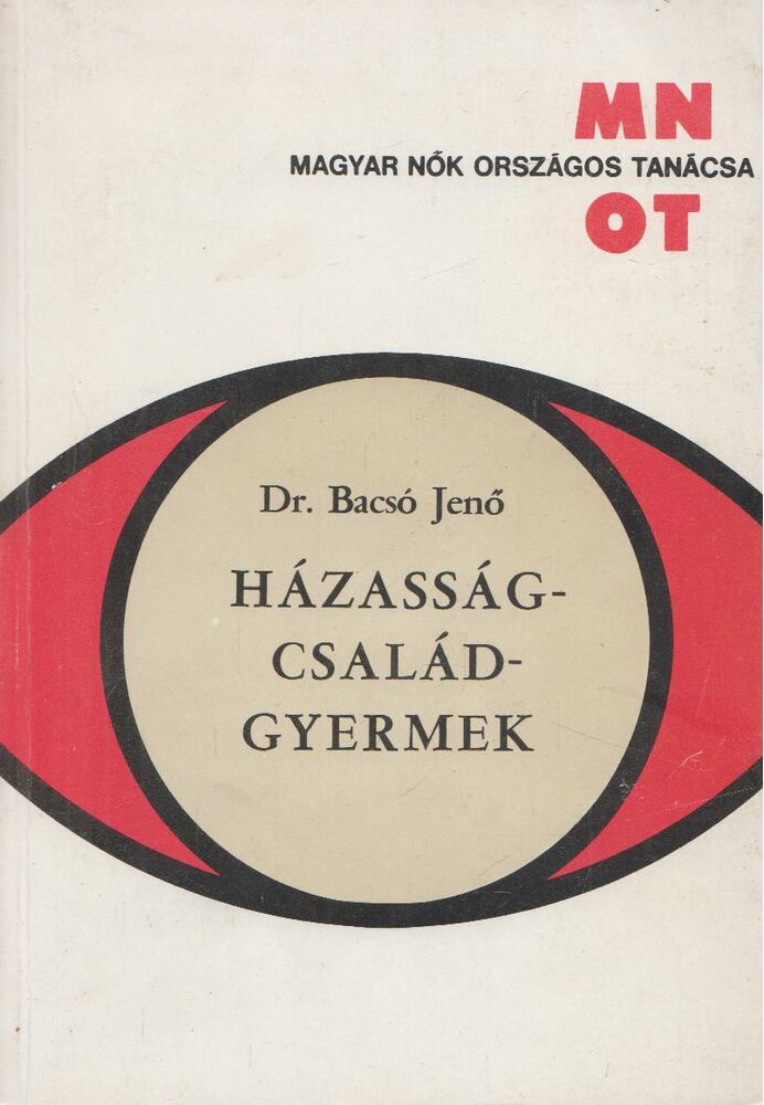 Dr. Bacsó Jenő - Házasság - család - gyermek [antikvár]