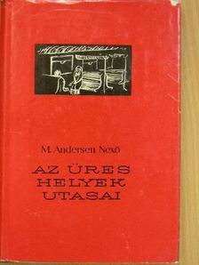 Martin Andersen Nexö - Az üres helyek utasai [antikvár]