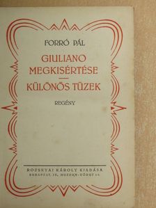Forró Pál - Giuliano megkisértése/Különös tüzek [antikvár]