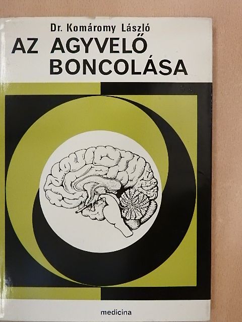 Dr. Komáromy László - Az agyvelő boncolása [antikvár]