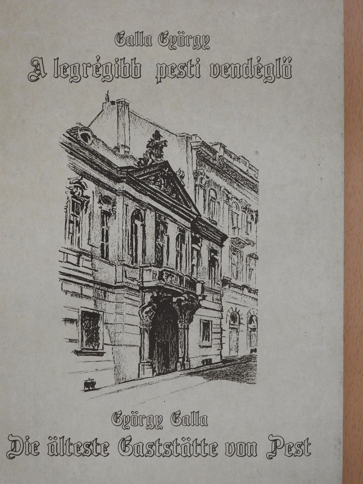Galla György - A legrégibb pesti vendéglő (dedikált példány) [antikvár]