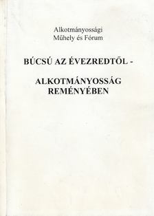 Fáy Árpád (szerk.) - Búcsú az évezredtől - Alkotmányosság reményében [antikvár]
