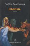 Bogdan Teodorescu - Libertate [antikvár]