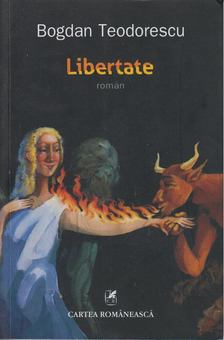 Bogdan Teodorescu - Libertate [antikvár]