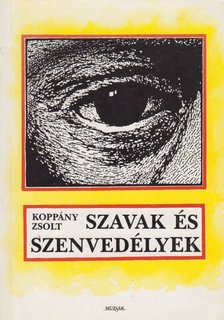 Koppány Zsolt - Szavak és szenvedélyek [antikvár]