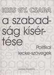 KISS GY. CSABA - A szabadság kísértése [antikvár]
