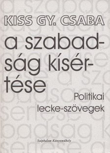 KISS GY. CSABA - A szabadság kísértése [antikvár]
