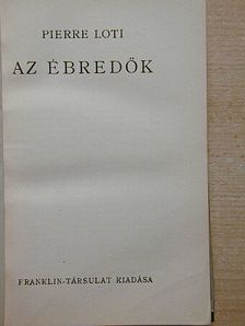 Pierre Loti - Az ébredők [antikvár]