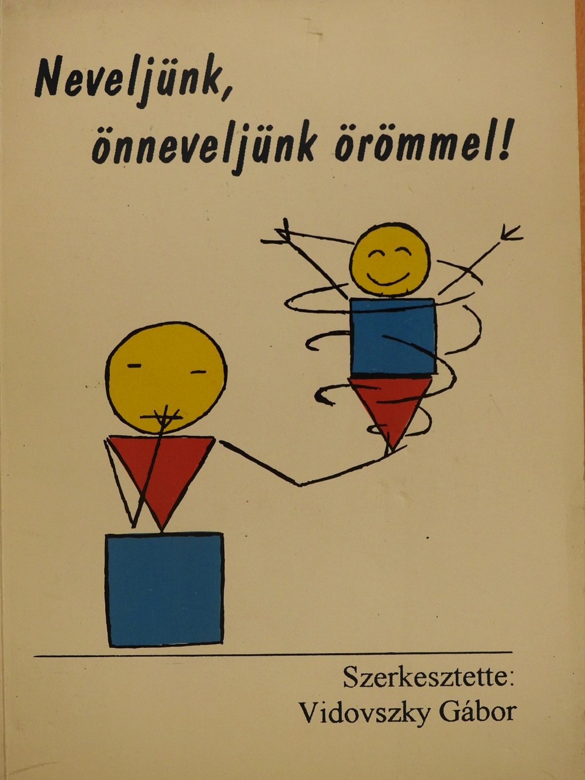 Benda József - Neveljünk, önneveljünk örömmel! (dedikált példány) [antikvár]
