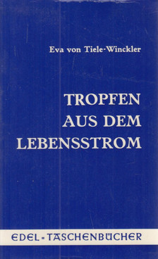 Eva von Tiele-Winckler - Tropfen aus dem Lebensstorm [antikvár]