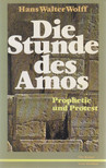 Hans Walter Wolff - Die Stunde des Amos [antikvár]