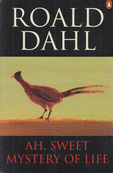 Roald Dahl - Ah, Sweet Mystery of Life [antikvár]