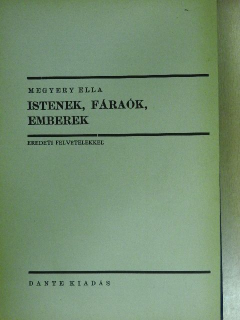 Megyery Ella - Istenek, fáraók, emberek [antikvár]