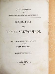 Toldy István - Elmélkedések az egyházreformról (rossz állapotú) [antikvár]
