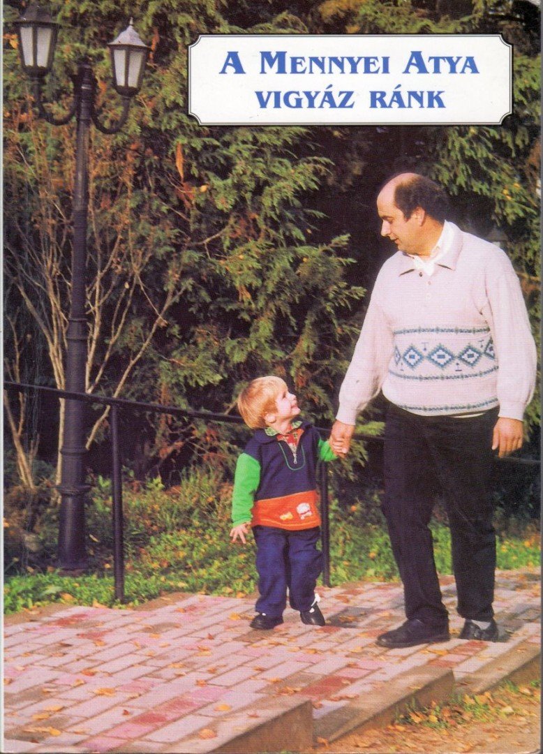 Szegedi László - A Mennyei Atya vigyáz ránk [antikvár]
