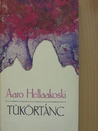 Aaro Hellaakoski - Tükörtánc [antikvár]