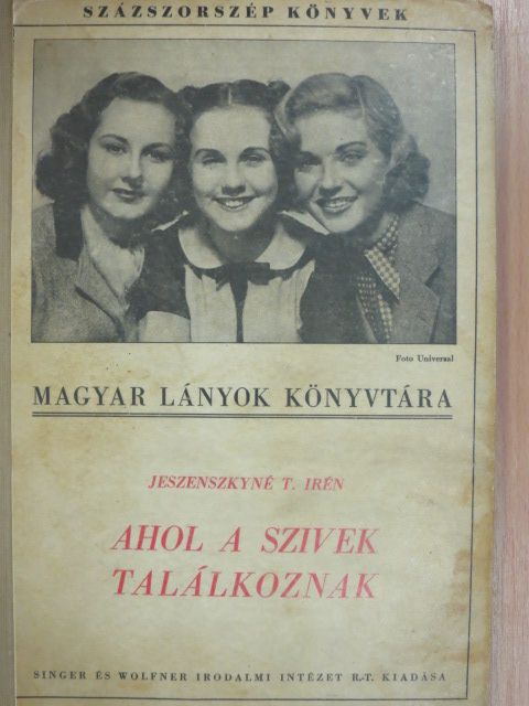 Jeszenszkyné T. Irén - Ahol a szivek találkoznak [antikvár]