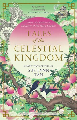 SUE LYNN TAN - Tales of the Celestial Kingdom (The Celestial Kingdom Duology, Book 3)