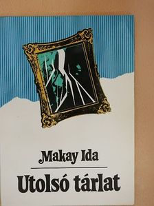 Makay Ida - Utolsó tárlat [antikvár]