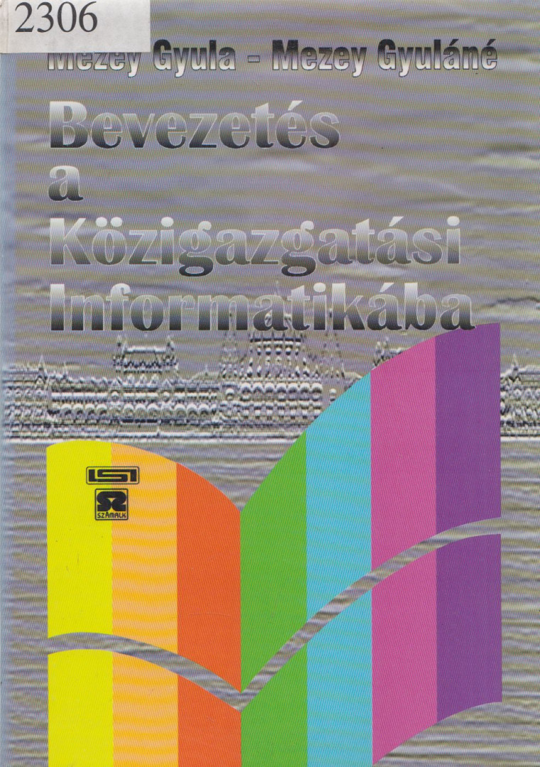 Mezey Gyula, Mezey Gyuláné - Bevezetés a Közigazgatási Informatikába [antikvár]