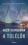 Alex Schulman - A túlélők [antikvár]