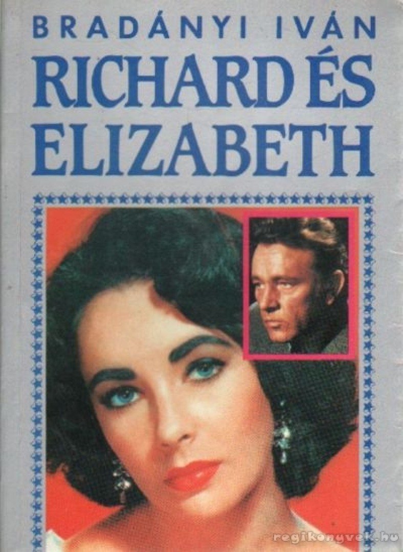 BRADÁNYI IVÁN - Richard és Elizabeth [antikvár]