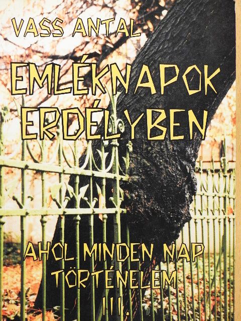 Vass Antal - Emléknapok Erdélyben III. [antikvár]